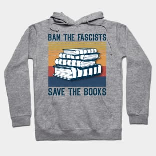 Ban The Fascists Save The Books Hoodie